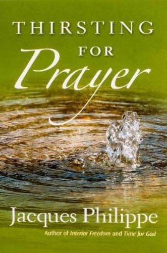 Fr. Jacques Philippe Thirsting for Prayer (Paperback)