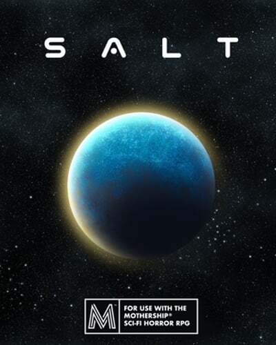 Salt: A Sci-Fi Horror RPG Module by Robert Brewer: New
