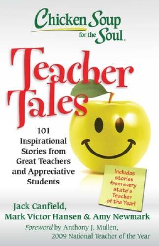 Chicken Soup for the Soul: Teacher Tales: 101 Inspirational Stories from – GOOD