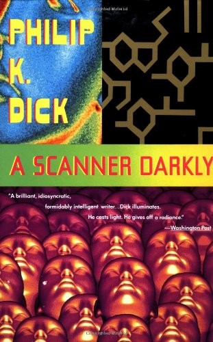 A SCANNER DARKLY By Philip K. Dick