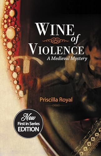 Wine of Violence (Medieval Mysteries, 1) by Royal, Priscilla