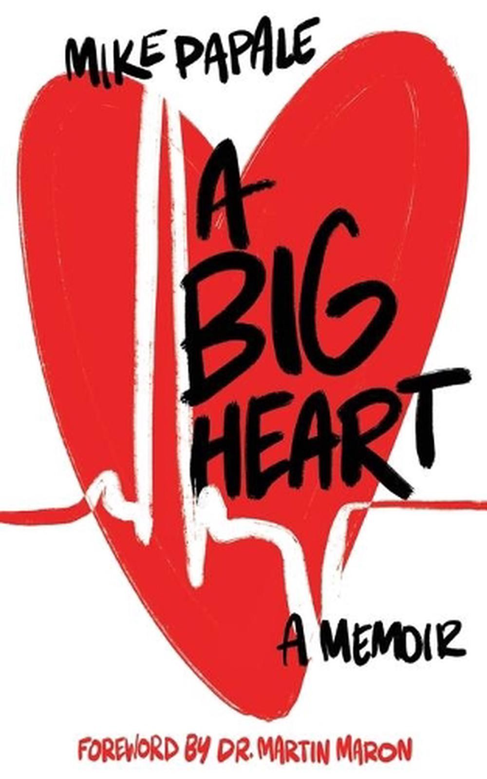 A Big Heart: A Story about Turning Trauma into Triumph by Mike Papale (English)