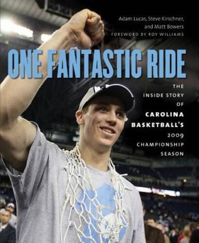 One Fantastic Ride: The Inside Story of Carolina Basketballs 2009 – VERY GOOD