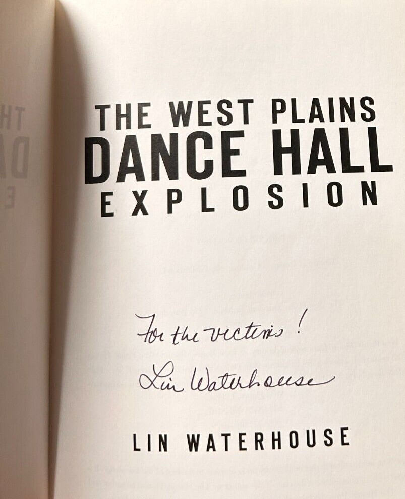 West Plains Dance Hall Explosion, Lin Waterhouse, SIGNED; Softcover 2010
