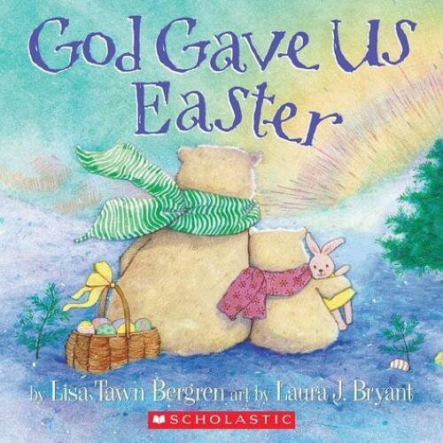 God Gave Us Easter – Paperback By Lisa Tawn Bergren – VERY GOOD