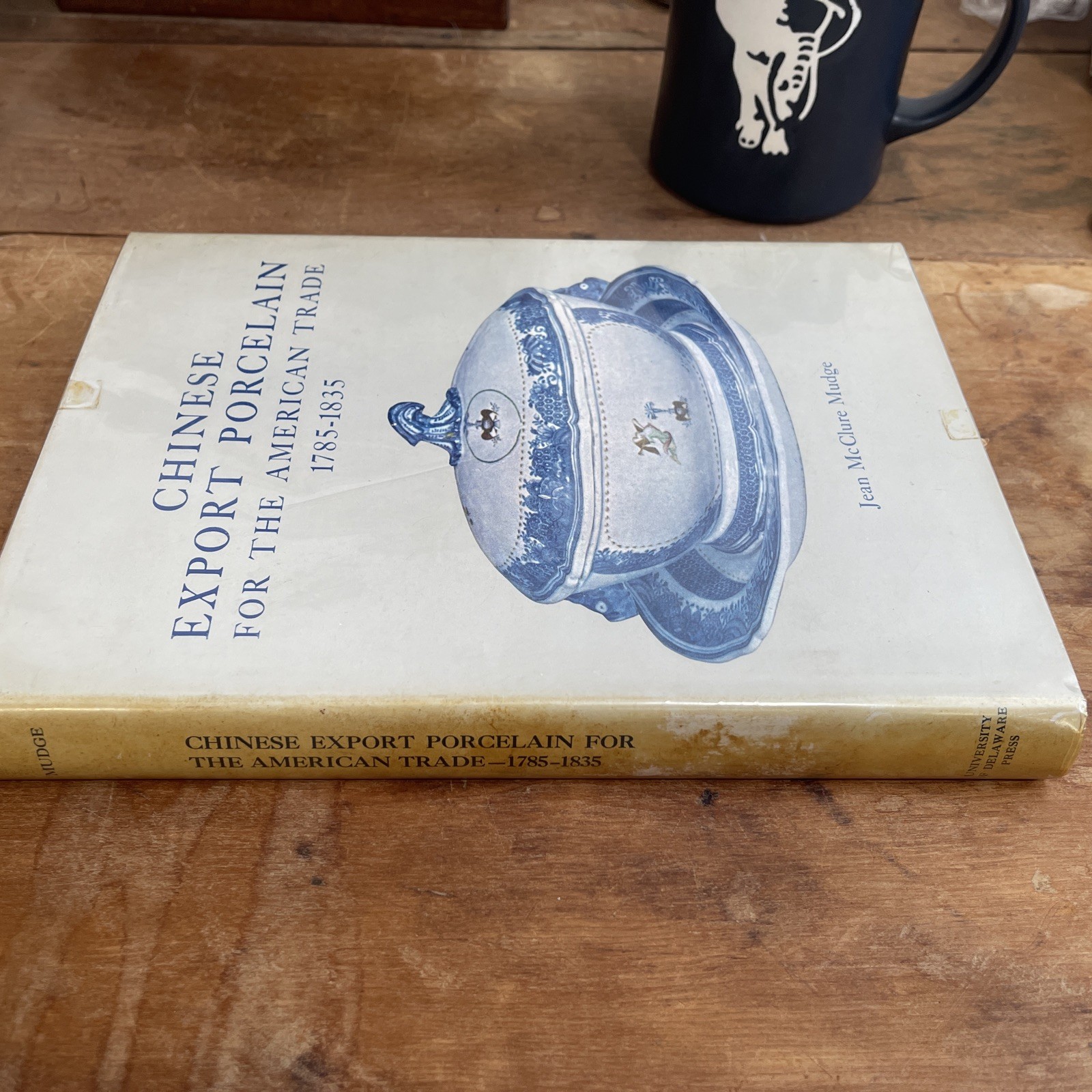 Chinese Export Porcelain for the American Trade, 1785-1835 Jean McClure Mudge