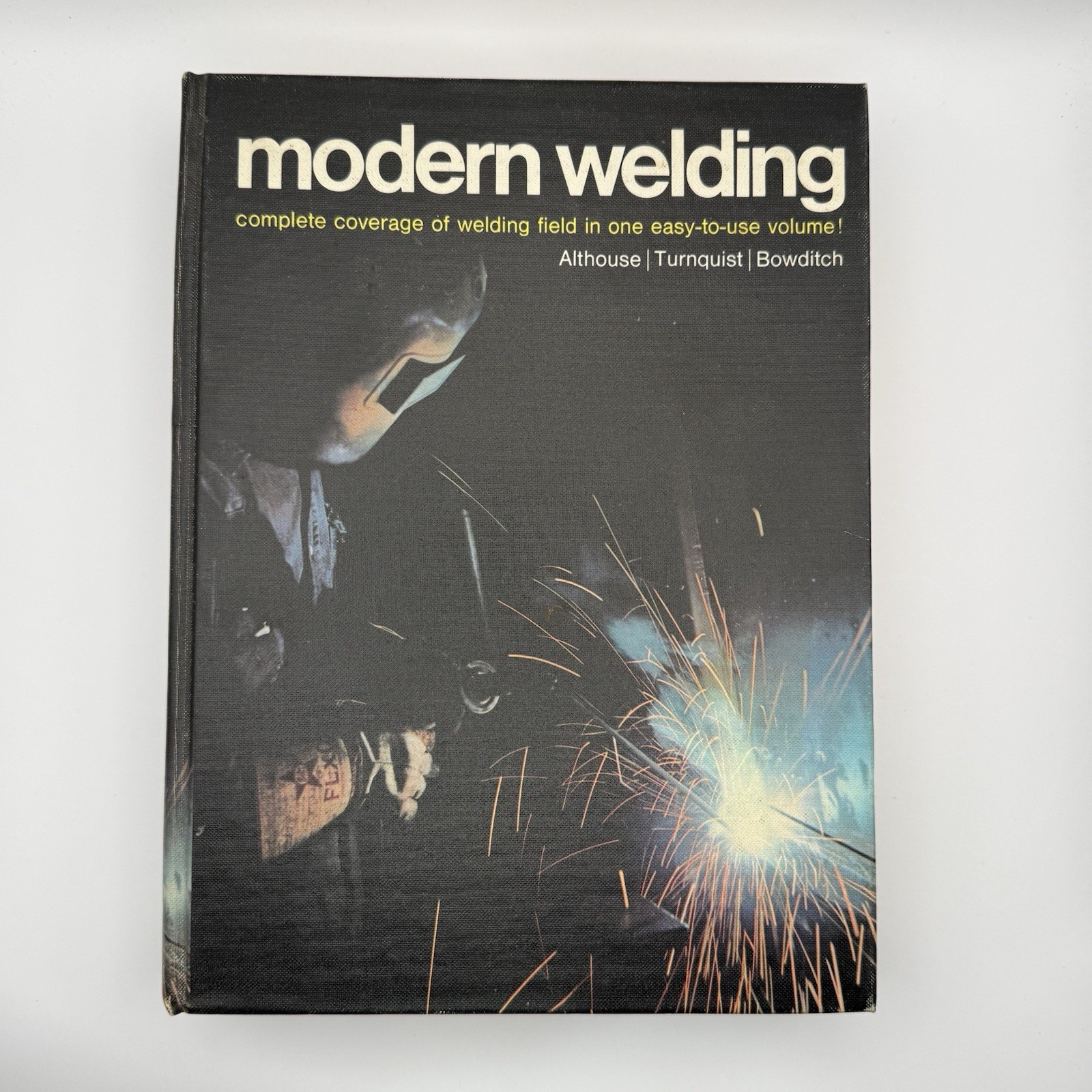 Modern Welding by Althouse/Turnquist/Bowditch; HC 1970 Goodheart-Willcox