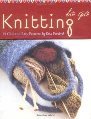 Knitting to Go Deck : 25 Chic and Easy Patterns by Kris Percival (2005,…