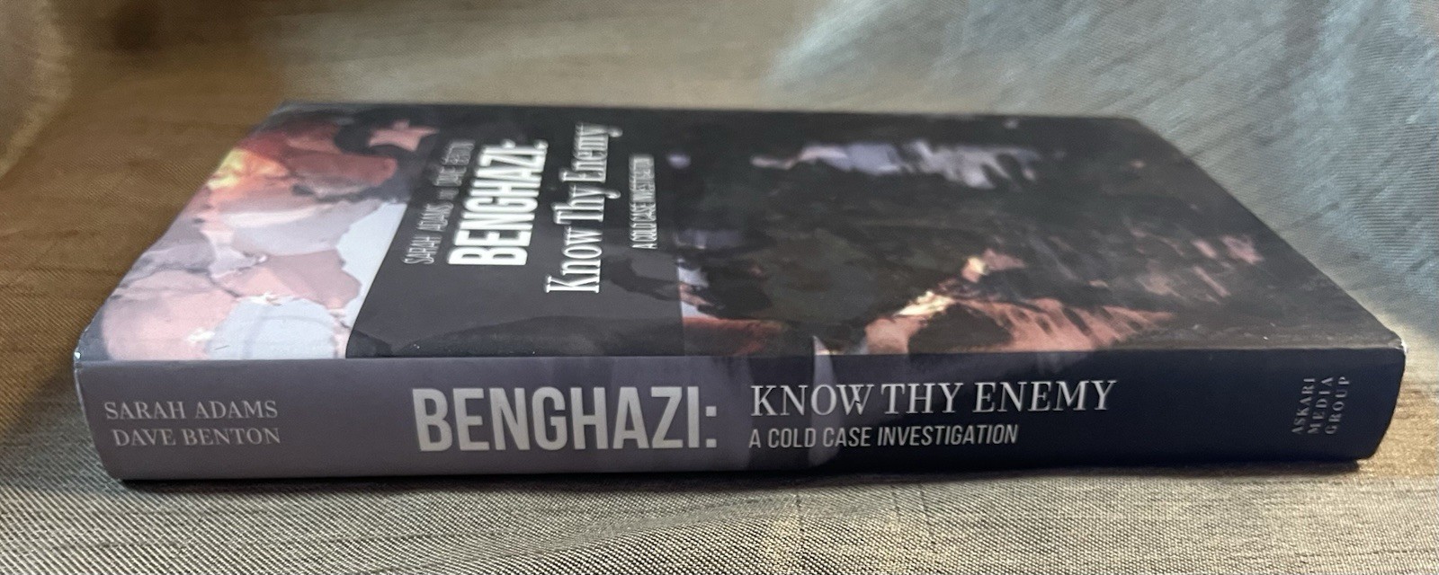 Benghazi: Know Thy Enemy, Sarah Adams, Dave Benton, HB/DJ 2022 1st Edition