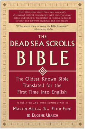 The Dead Sea Scrolls Bible: The Oldest Known Bible Translated for the First Tim