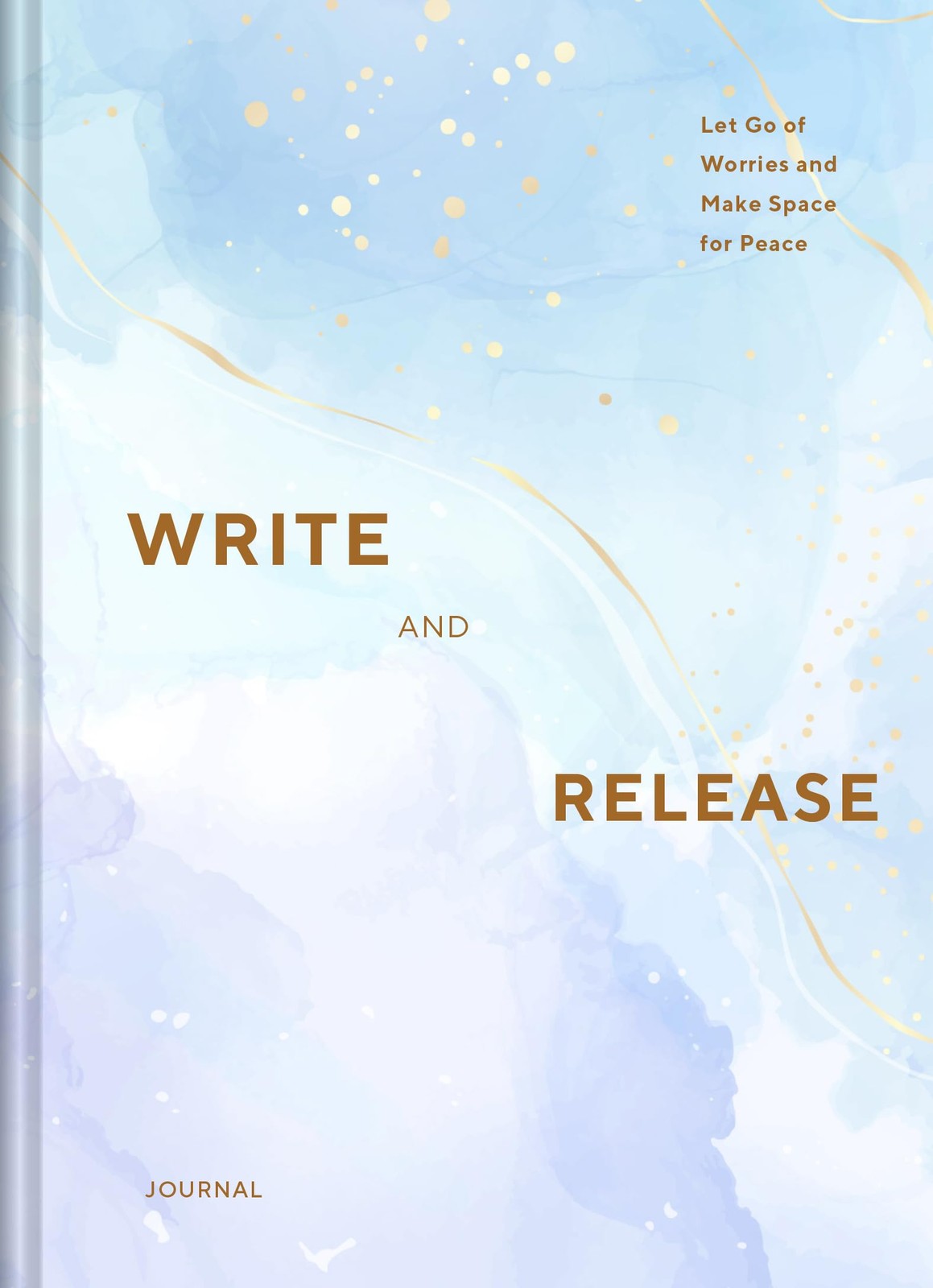 Write and Release Journal: Let Go of Worries Make Space for Peace