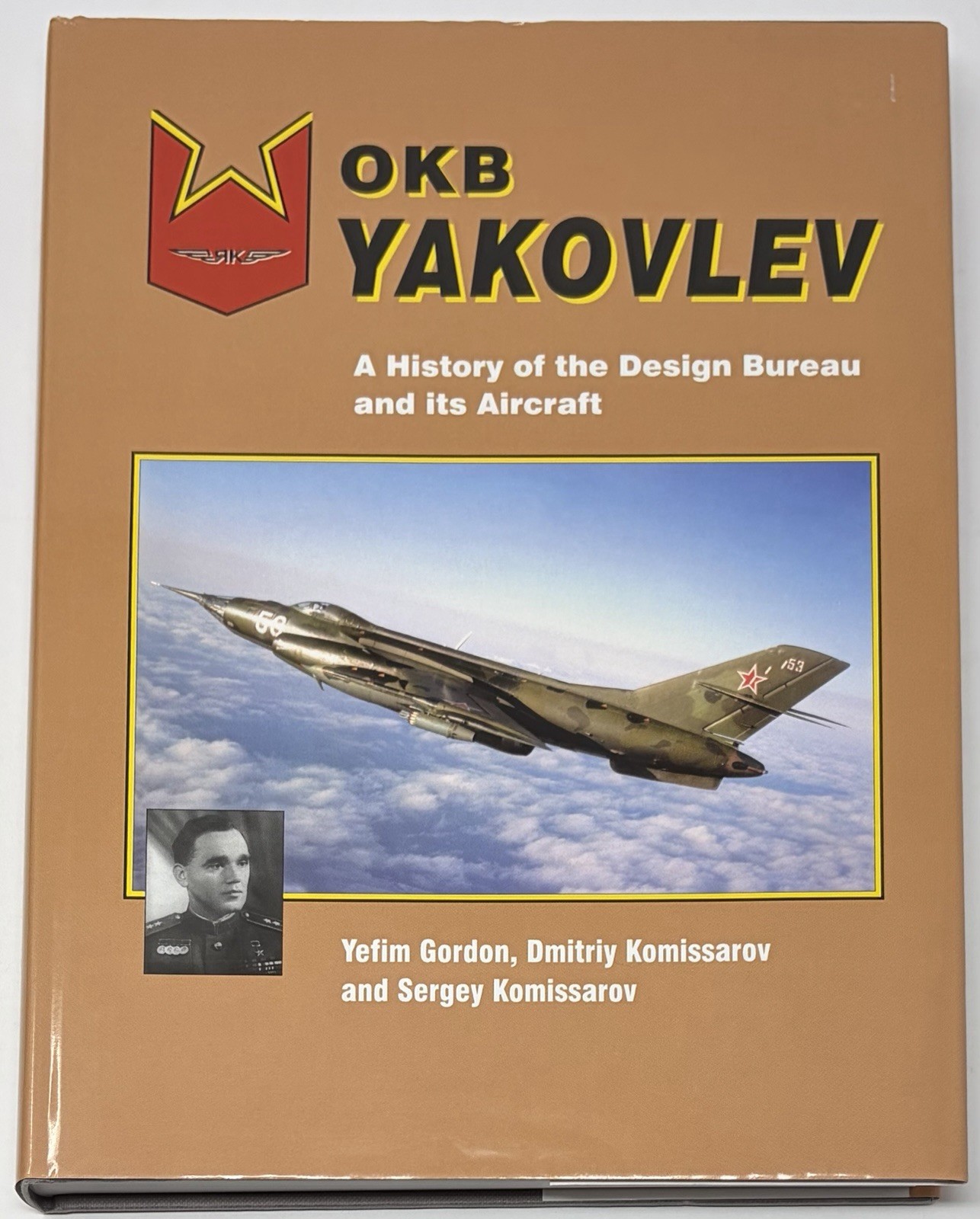 OKB Yakovlev : A History of Design Bureau & Aircraft by Gordon & Komissarov Book