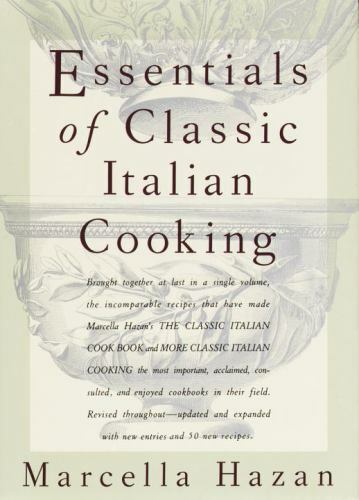 Essentials of Classic Italian Cooking: A Cookbook – Marcella Hazan