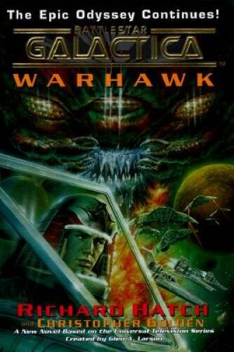 Warhawk: Battlestar Galactica – Hardcover By Richard Hatch – GOOD
