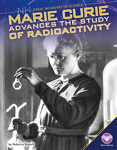 Marie Curie Advances the Study of R…, Rowell, Rebecca