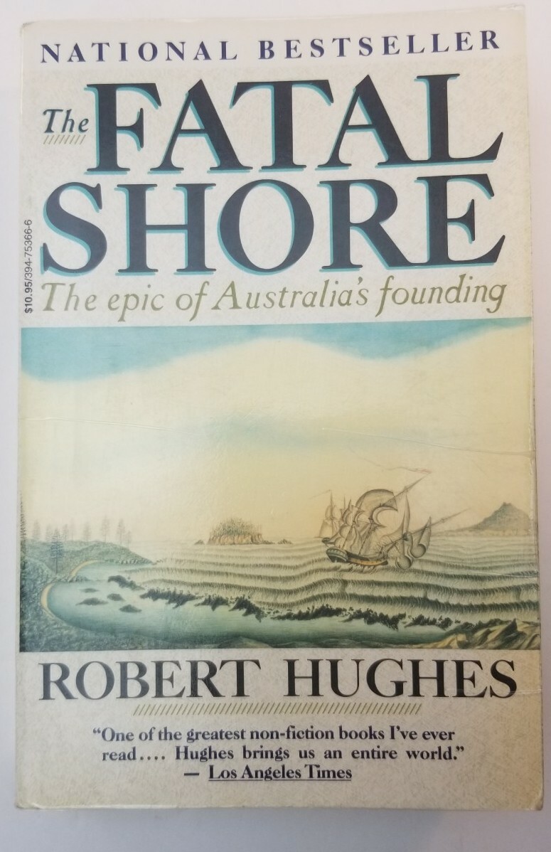 THE FATAL SHORE by Robert Hughes 1st Edition 1986 Softcover