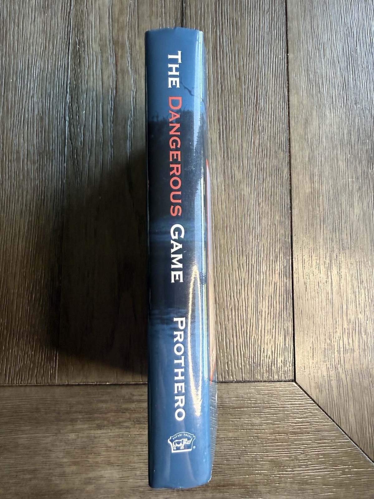 The Dangerous Game True Stories Danger Big Game around the world Waly Prothero