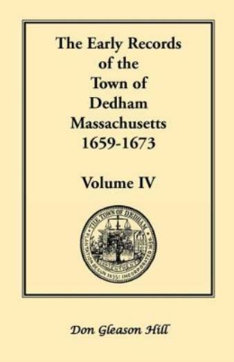 The Early Records Of The Town Of Dedham, Massachusetts, 1659-1673: Volume I…
