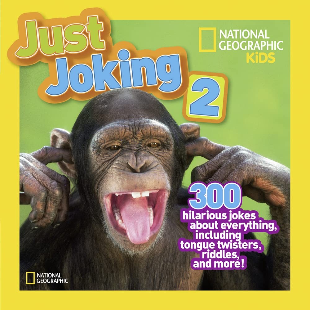 National Geographic Kids Just Joking 2: 300 Hilarious Jokes About Everything…