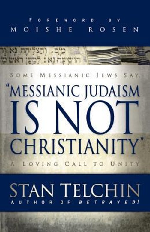“Messianic Judaism Is Not Christianity” : A Loving Call to Unity