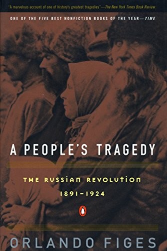 A People’s Tragedy: The Russian Revolution: 1891-1924 by Prof. Orlando Figes