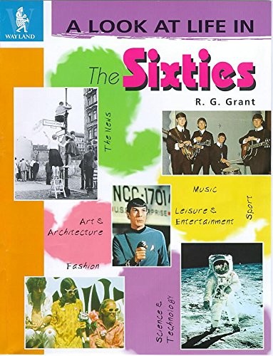 The Sixties (A Look At Life In) by Grant, Reg Paperback Book The Fast Free