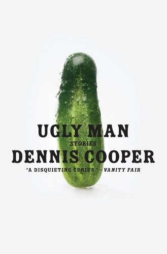 Dennis Cooper Ugly Man (Paperback)