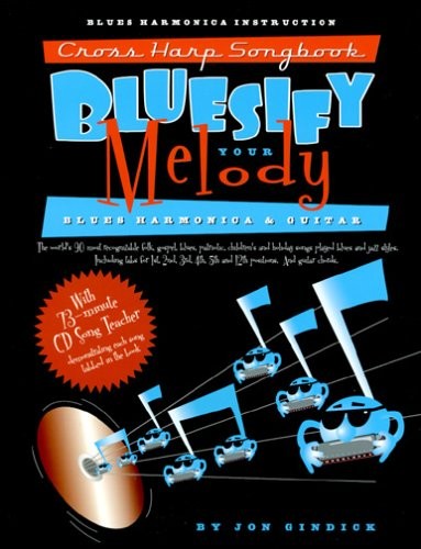 Bluesify Your Melody: Cross Harp Songbook – Blues Harmonica and Guitar