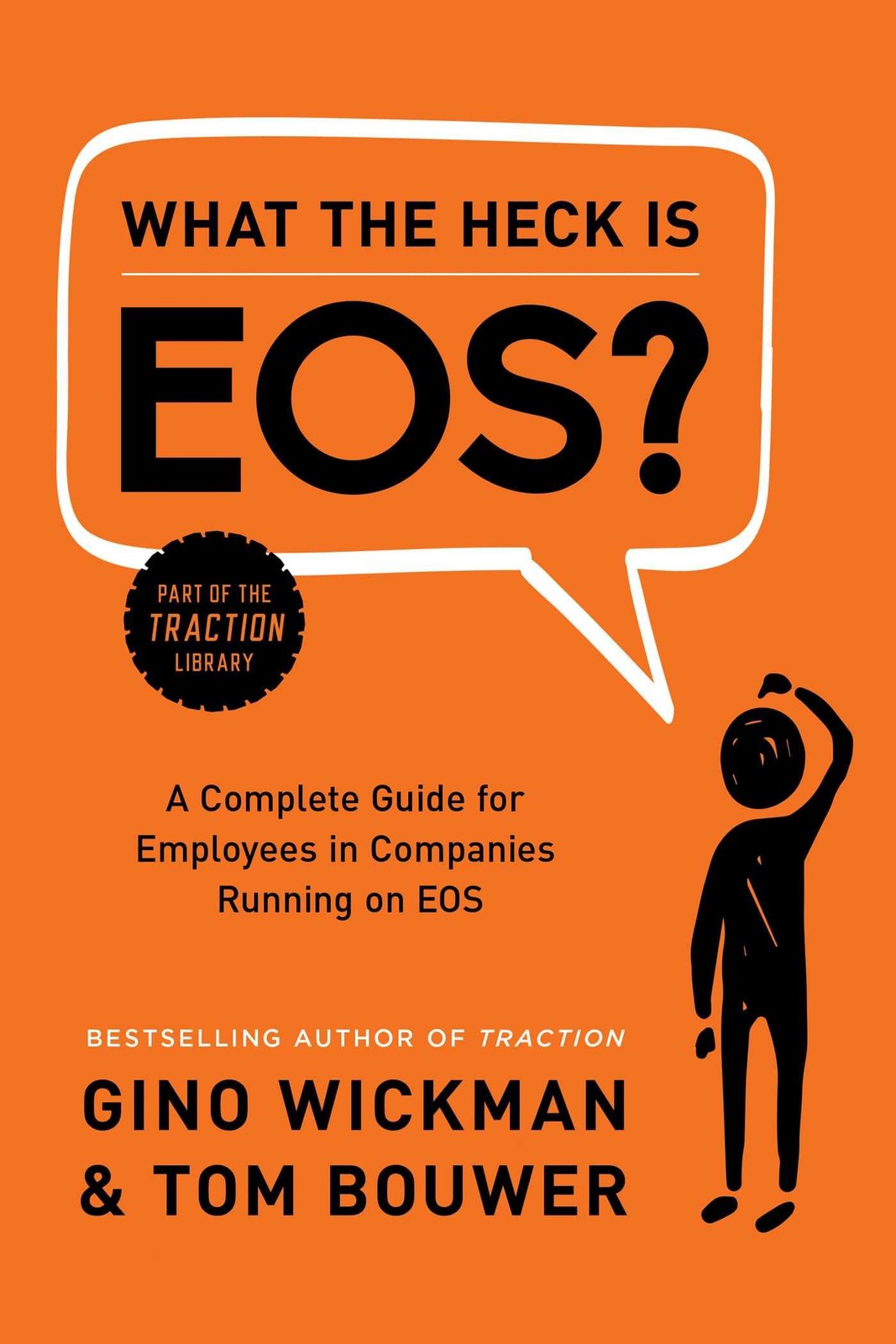 What the Heck Is EOS?: A Complete Guide for Employees in Companies Running o…