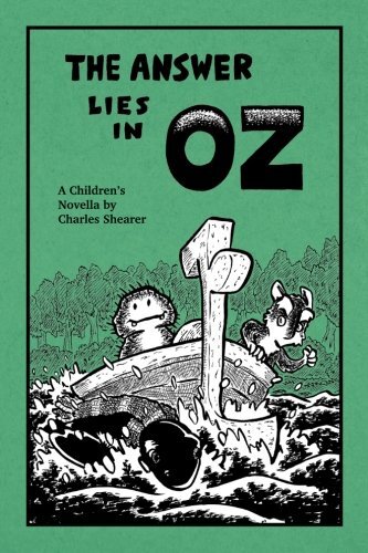 The Answer Lies in Oz: Volume 1 (Oz Books by Charles Shearer) by Shearer New-,