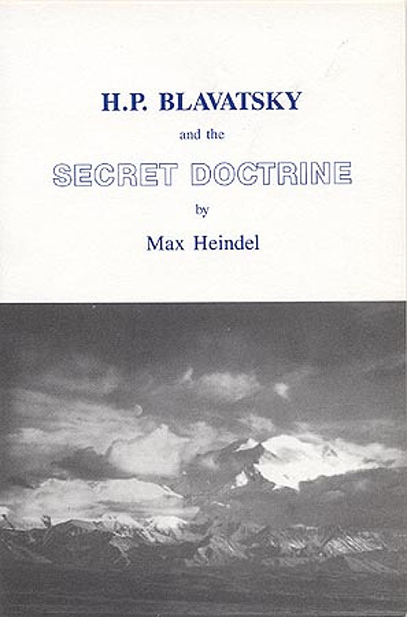 96pg BLAVATSKY & THE SECRET DOCTRINE by Rosicrucian Max Heindel + Manley P Hall
