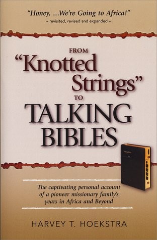 From “Knotted Strings” To Talking Bibles – Hoekstra, Harvey T. – Good – See …