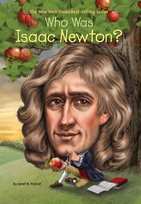 Who Was Isaac Newton? by Pascal, Janet B., Who HQ