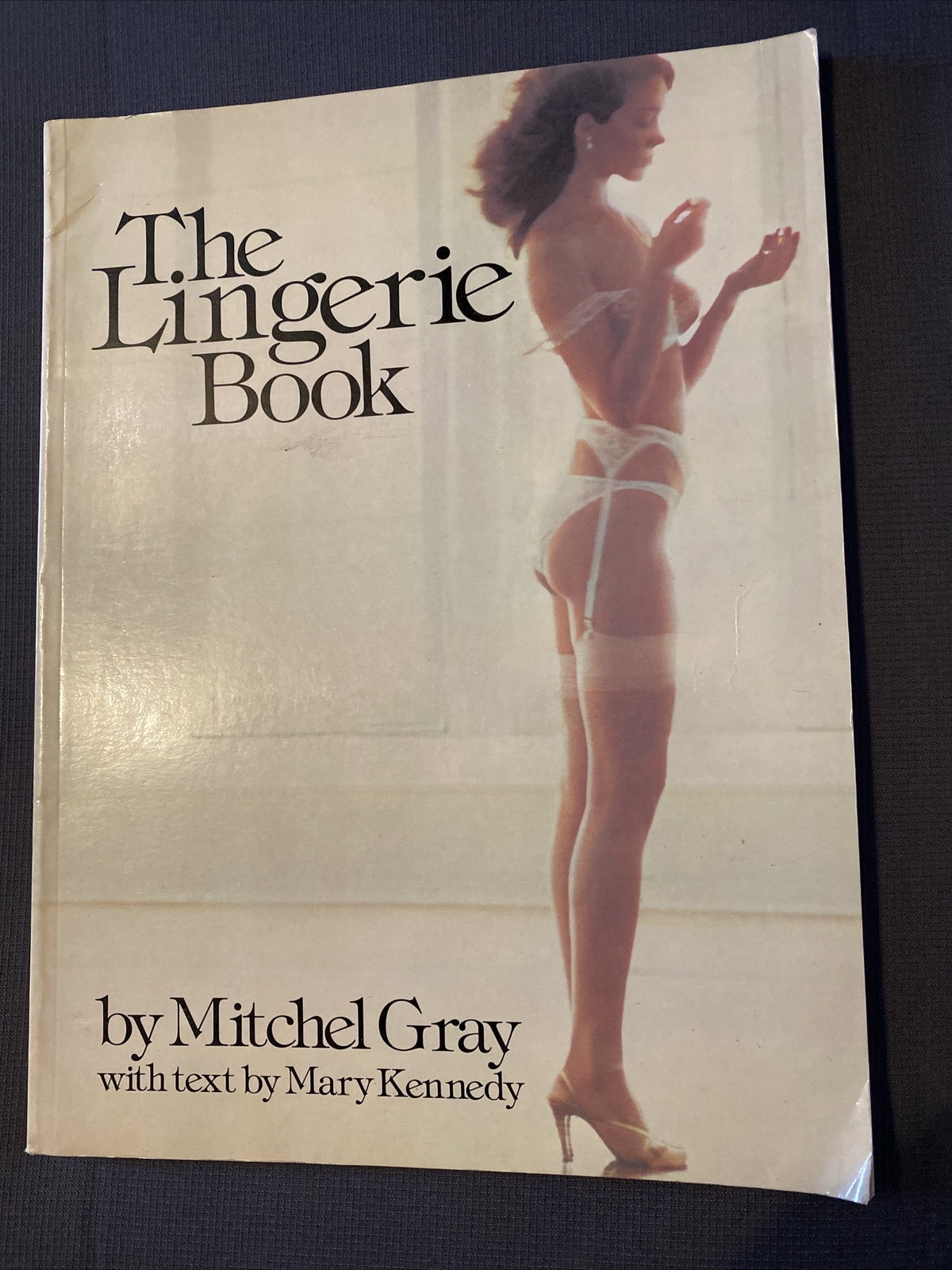The Lingerie Book. Mitchel Gray, Text Mary Kennedy 1980 St. Martin’s Softcover