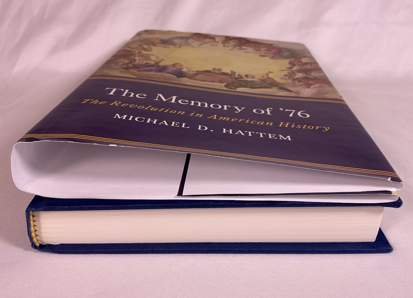 Memory of ’76 The Revolution in American History, Michael Hattem, Hardcover 2024