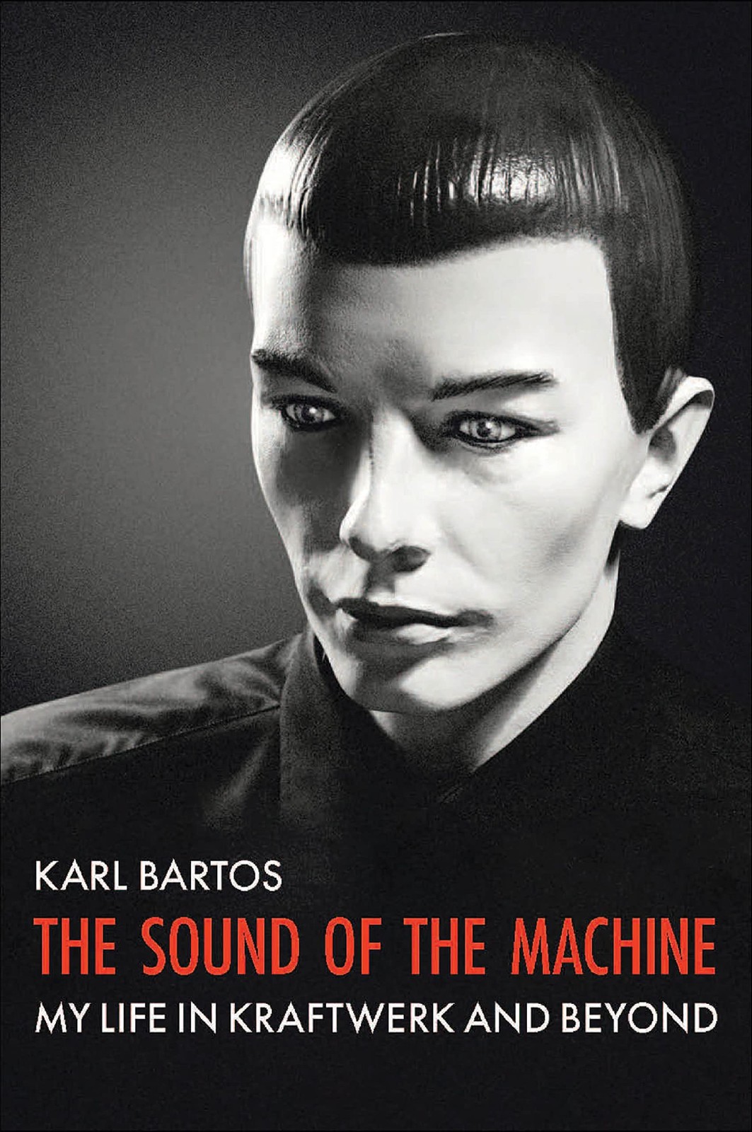 The Sound Of The Machine: My Life in Kraftwerk and Beyond By Bar
