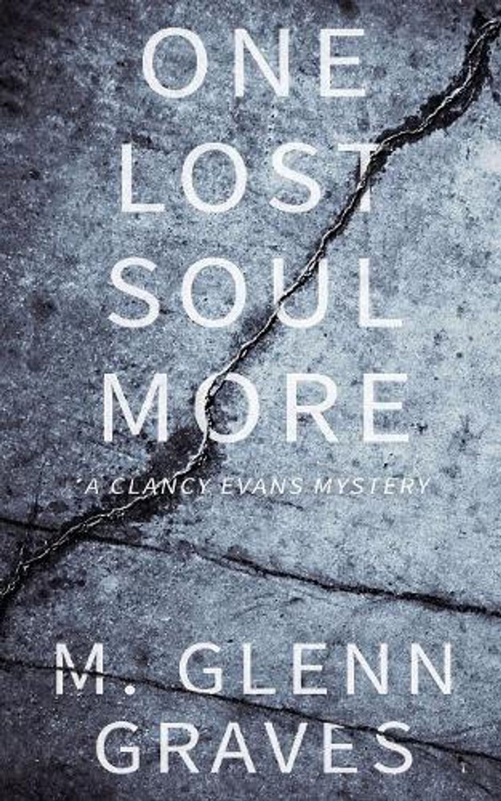 One Lost Soul More: A Clancy Evans Mystery by M. Glenn Graves (English) Paperbac