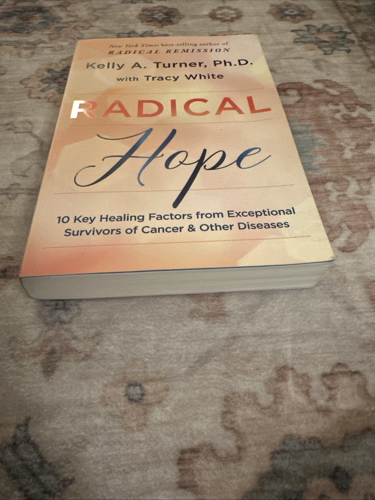 Radical Hope by Kelly A. Turner with Tracy White