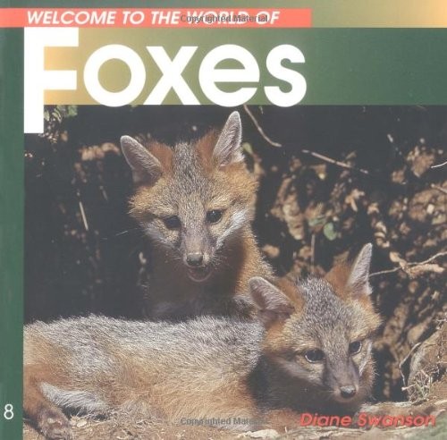 Welcome to the World of Foxes Paperback Diane Swanson