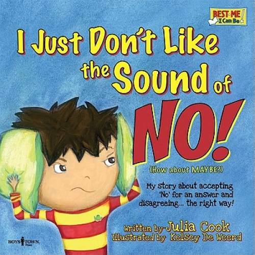 I Just Don’t Like the Sound of No! My Story About Accepting No for a – VERY GOOD