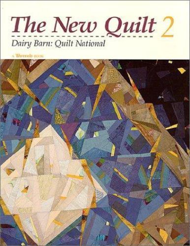 The New Quilt 2: Dairy Barn Quilt National 1993 (New Quilt Two)