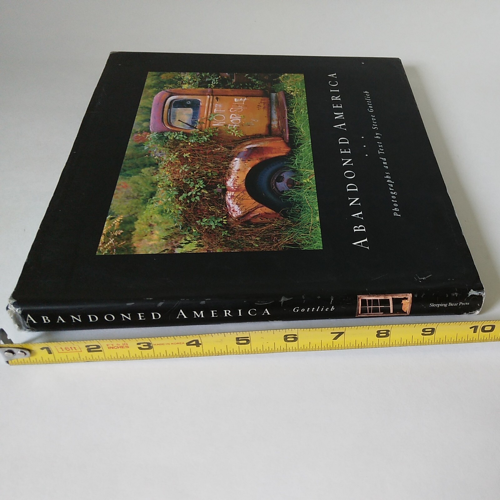 2003 “Abandned America”-By Steve Gottleib, Sleeping Bear Press 1st Ed. HC DJ GD