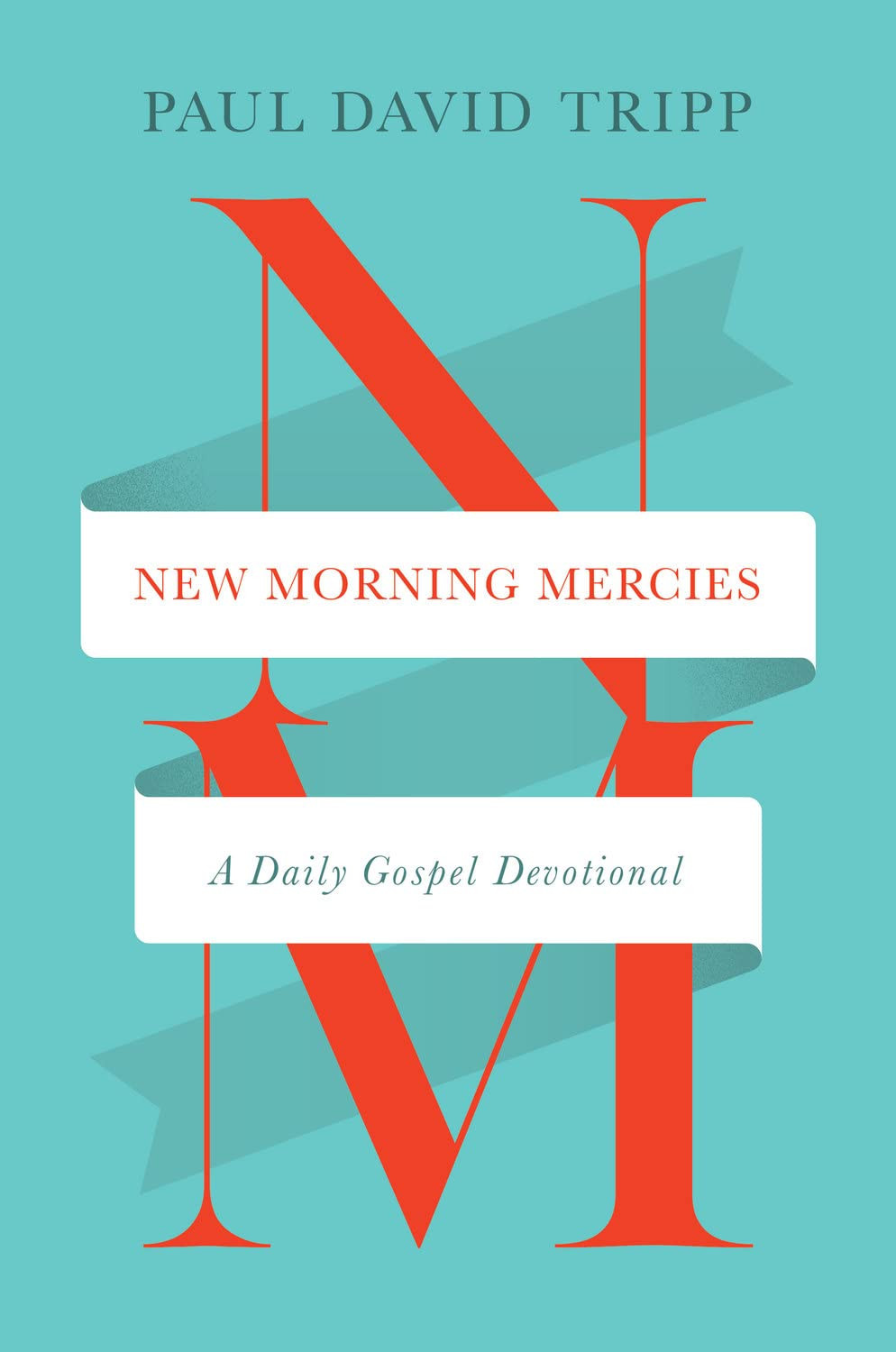 New Morning Mercies by Paul David Tripp, Daily Gospel Christian Devotional Book