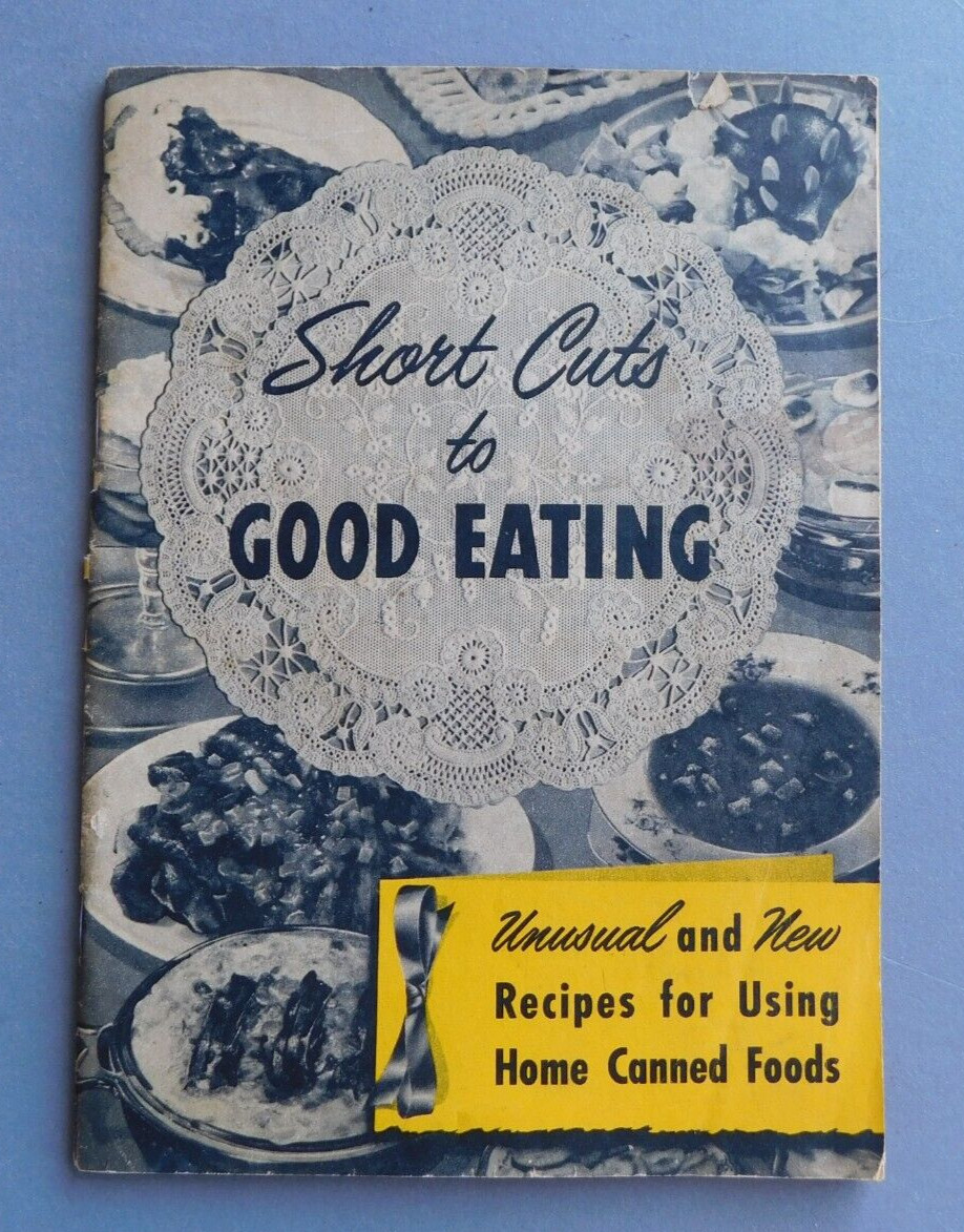 Short Cuts to Good Eating – 1950 Kerr brand Canning Instruction & Recipes