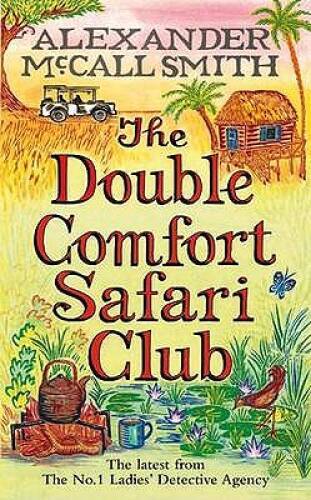 THE DOUBLE COMFORT SAFARI CLUB (NO 1 LADIES DETECTIVE AGENCY) – Hardcover – GOOD