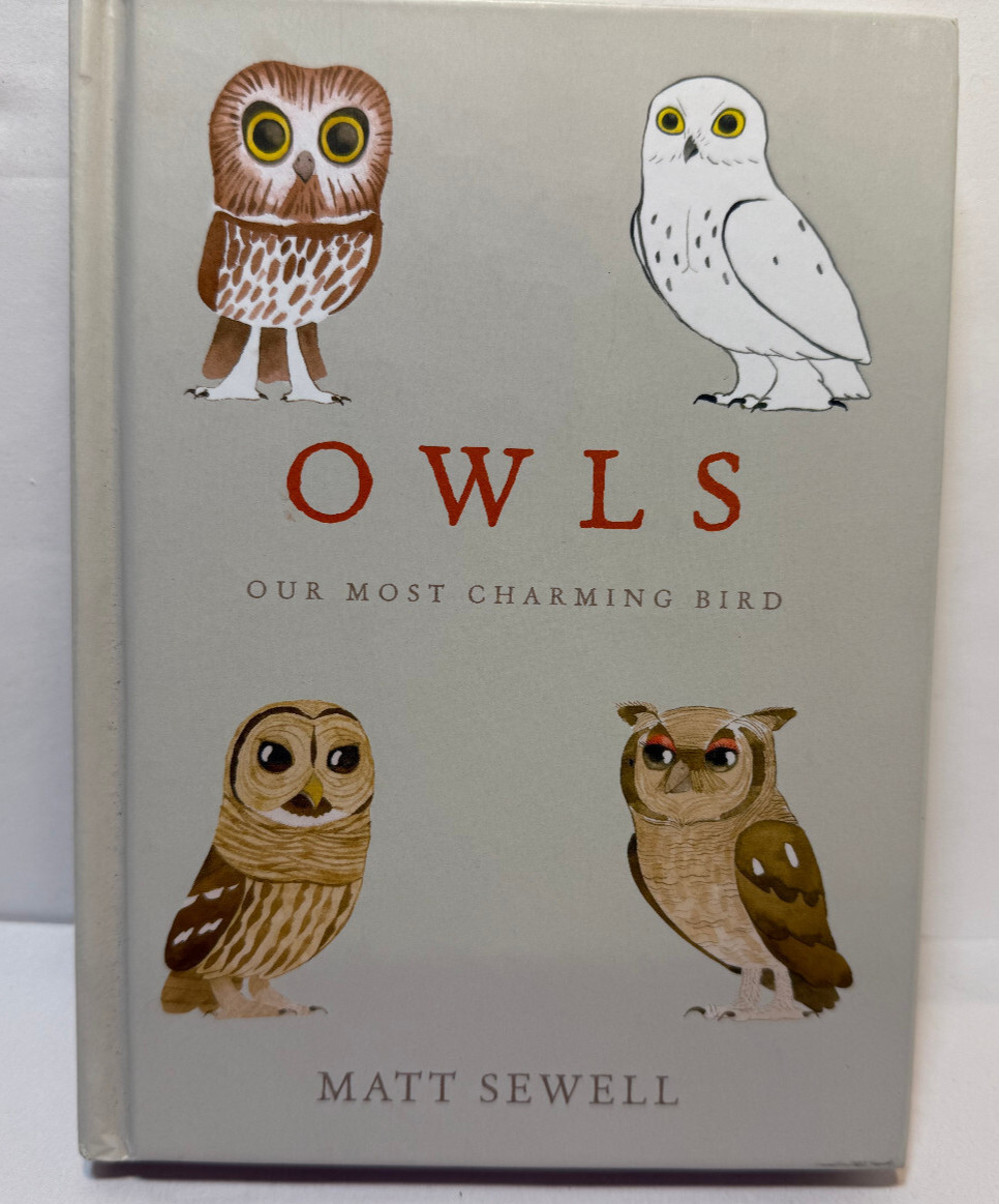 Owls – Our Most Charming Bird by Matt Sewell (2015, Hardcover)
