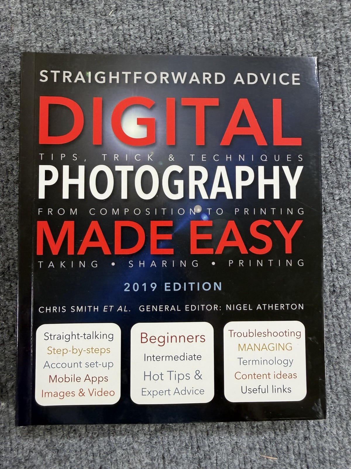 Digital Photography Made Easy: Straightforward Advice 2019 Edition NEW