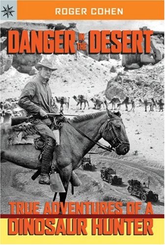 Sterling Point Books®: Danger in the Desert: True Adventures of a Dinosaur …