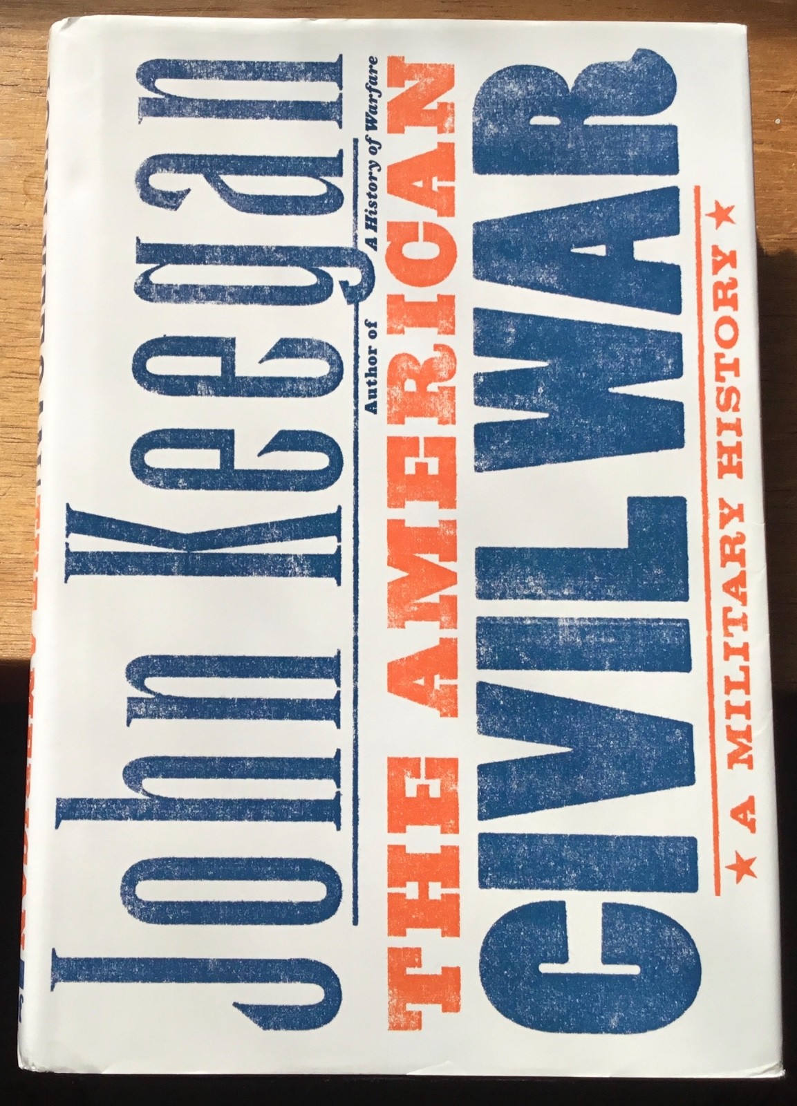 The American Civil War: A Military History. John Keegan. HC, VG