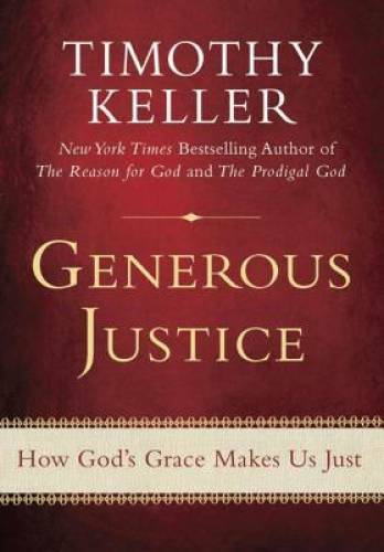 Generous Justice: How God’s Grace Makes Us Just – Hardcover – GOOD